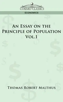 Esej o princípe populácie - 1. diel - An Essay on the Principle of Population - Vol. 1