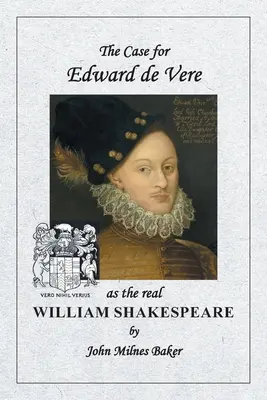 Prípad Edwarda de Vere ako skutočného Williama Shakespeara - The Case for Edward de Vere as the real William Shakespeare