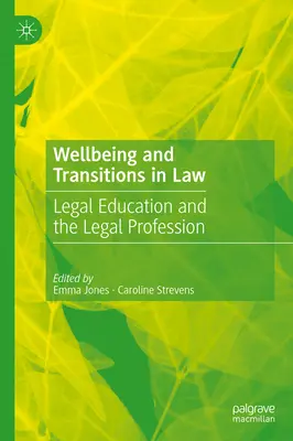 Pohoda a premeny v oblasti práva: Právnické vzdelávanie a právnická profesia - Wellbeing and Transitions in Law: Legal Education and the Legal Profession