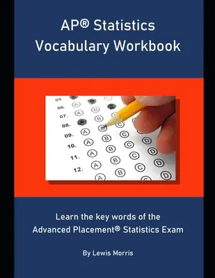 AP Statistics Vocabulary Workbook: Naučte sa kľúčové slová skúšky Advanced Placement Statistics: učebnica - AP Statistics Vocabulary Workbook: Learn the key words of the Advanced Placement Statistics Exam