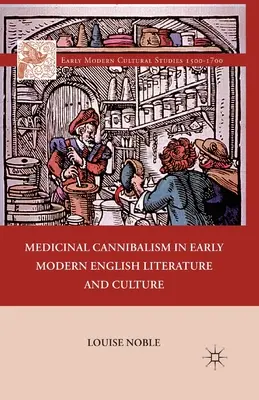 Medicínsky kanibalizmus v anglickej literatúre a kultúre raného novoveku - Medicinal Cannibalism in Early Modern English Literature and Culture
