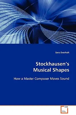 Stockhausenov hudobný tvar - Stockhausen's Musical Shape