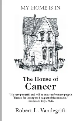 Môj domov je v dome rakoviny - My Home Is In The House Of Cancer