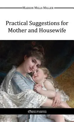 Praktické návrhy pre matku a ženu v domácnosti - Practical Suggestions for Mother and Housewife
