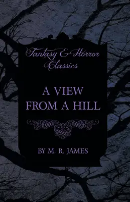 Pohľad z kopca (Fantasy a hororová klasika) - A View From a Hill (Fantasy and Horror Classics)