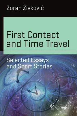 Prvý kontakt a cestovanie v čase: Vybrané eseje a poviedky - First Contact and Time Travel: Selected Essays and Short Stories