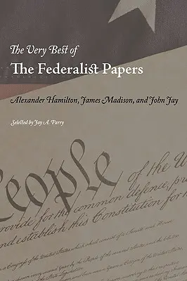 To najlepšie z Federalistických dokumentov - The Very Best of the Federalist Papers