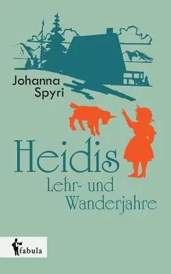 Heidine roky učenia a cestovania - Heidis Lehr- und Wanderjahre