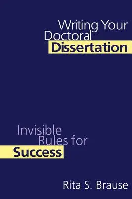 Písanie doktorandskej dizertačnej práce: Neviditeľné pravidlá úspechu - Writing Your Doctoral Dissertation: Invisible Rules for Success