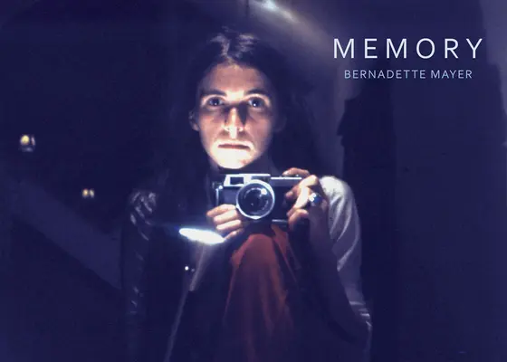 Bernadette Mayerová: Pamäť - Bernadette Mayer: Memory