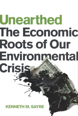 Odhalené: Ekonomické korene našej environmentálnej krízy - Unearthed: The Economic Roots of Our Environmental Crisis