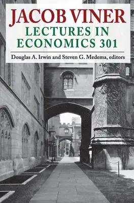 Jacob Viner: „Vláda sa snaží o to, aby sa jej podarilo dosiahnuť čo najlepšie výsledky v oblasti obchodu. Prednášky z ekonómie 301 - Jacob Viner: Lectures in Economics 301