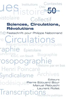Vedy, cirkulácie, revolúcie. Festschrift pour Philippe Nabonnand - Sciences, Circulations, Rvolutions. Festschrift pour Philippe Nabonnand
