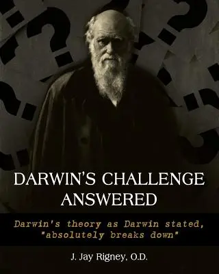 Darwinova výzva zodpovedaná: Darwinova teória, ako ju uviedol Darwin, sa absolútne rozpadá