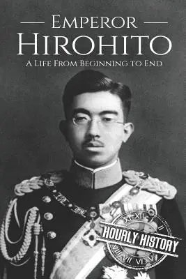 Hirohito: Život od začiatku do konca - Hirohito: A Life From Beginning to End