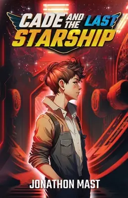 Cade a posledná hviezdna loď - Cade and the Last Starship