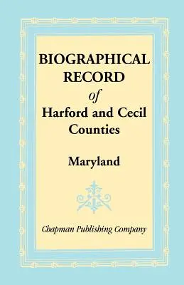 Biografický záznam okresov Harford a Cecil, Maryland - Biographical Record of Harford and Cecil Counties, Maryland