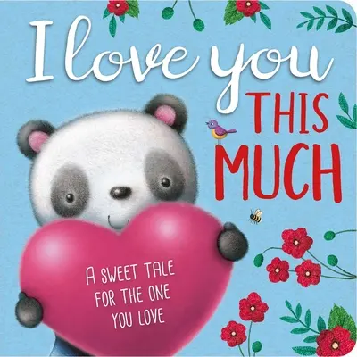 Tak veľmi ťa milujem: Polstrovaná dosková kniha - I Love You This Much: Padded Board Book