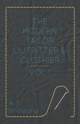 Moderný krajčír a odevník - I. diel. - The Modern Tailor Outfitter and Clothier - Vol. I.