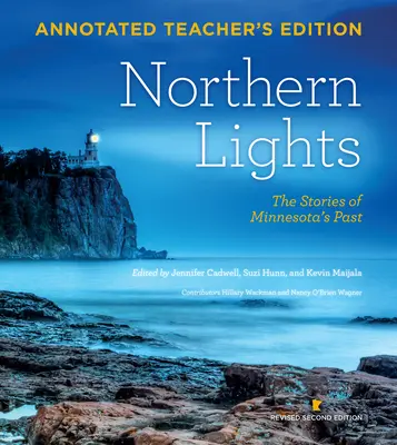 Northern Lights Revised Second Edition Učiteľské vydanie: Príbehy z minulosti Minnesoty - Northern Lights Revised Second Edition Teachers Edition: The Stories of Minnesota's Past