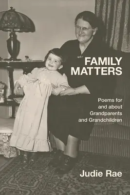 Rodinné záležitosti: Básne pre starých rodičov a vnukov a o nich - Family Matters: Poems for and about Grandparents and Grandchildren