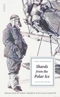 Črepiny z polárneho ľadu: vybrané básne - Shards from the Polar Ice: Selected Poems
