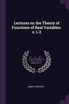 Prednášky z teórie funkcií reálnych premenných. 1.-2. zväzok - Lectures on the Theory of Functions of Real Variables. v. 1-2