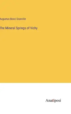 Minerálne pramene vo Vichy - The Mineral Springs of Vichy