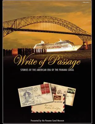 Písmo prechodu: Príbehy americkej éry Panamského prieplavu - Write of Passage: Stories of the American Era of the Panama Canal