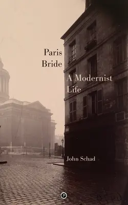 Parížska nevesta: Modernistický život - Paris Bride: A Modernist Life