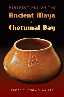Perspektívy starých Mayov z Chetumalského zálivu - Perspectives on the Ancient Maya of Chetumal Bay
