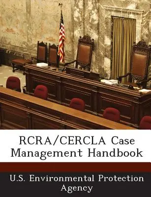 Príručka riadenia prípadov RCRA/Cercla - RCRA/Cercla Case Management Handbook