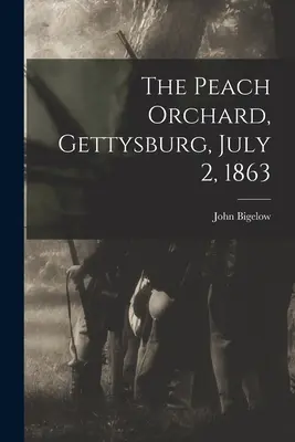 Broskyňový sad, Gettysburg, 2. júla 1863 - The Peach Orchard, Gettysburg, July 2, 1863
