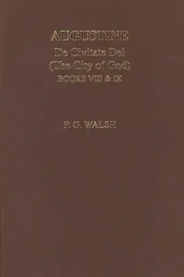 Augustín: de Civitate Dei Božie mesto Knihy VIII a IX - Augustine: de Civitate Dei the City of God Books VIII and IX
