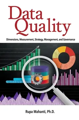 Kvalita údajov: Rozmery, meranie, stratégia, riadenie a správa - Data Quality: Dimensions, Measurement, Strategy, Management, and Governance
