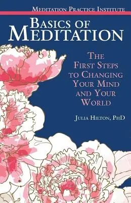 Základy meditácie: Prvé kroky k zmene vašej mysle a vášho sveta - Basics of Meditation: The First Steps to Changing Your Mind and Your World