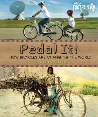 Šliapni na to! Ako bicykle menia svet - Pedal It!: How Bicycles Are Changing the World