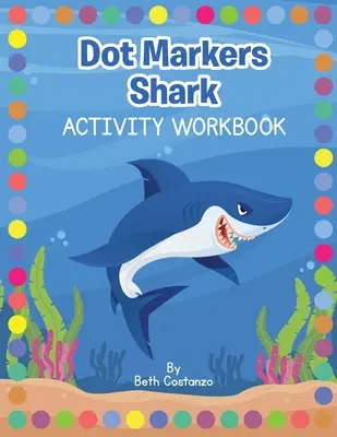 Bodové značky žralok Pracovný zošit s aktivitami - Dot Markers Shark Activity Workbook