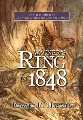 Wagnerov Prsteň v roku 1848: Nové preklady mýtu o Nibelungoch a Siegfriedovej smrti - Wagner's Ring in 1848: New Translations of the Nibelung Myth and Siegfried's Death