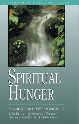 Duchovný hlad: Naplnenie vašich najhlbších túžob - Spiritual Hunger: Filling Your Deepest Longings
