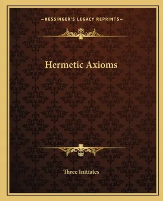 Hermetické axiómy - Hermetic Axioms