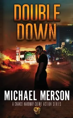Double Down: Kriminálna akčná séria Chance Hardway 1 - Double Down: A Chance Hardway Crime Action Series 1