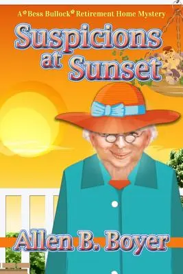 Podozrenia pri západe slnka: Záhada domova dôchodcov Bess Bullockovej - Suspicions at Sunset: A Bess Bullock Retirement Home Mystery
