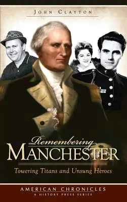 Spomienka na Manchester: Vychádzajúci titáni a neopozeraní hrdinovia - Remembering Manchester: Towering Titans and Unsung Heroes