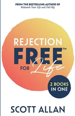 Bez odmietnutia na celý život: 2 knihy v 1 (Rejection Reset a Rejection Free) - Rejection Free for Life: 2 Books in 1 (Rejection Reset and Rejection Free)