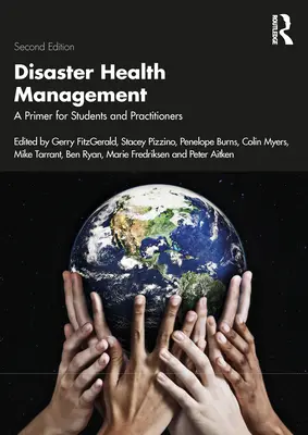 Zdravotný manažment pri katastrofách: A Primer for Students and Practitioners - Disaster Health Management: A Primer for Students and Practitioners