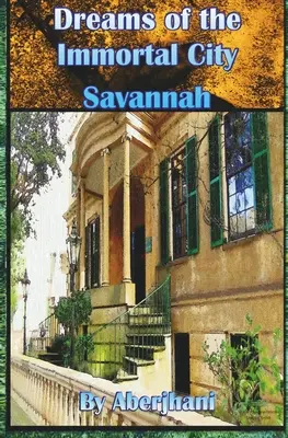 Sny o nesmrteľnom meste Savannah - Dreams of the Immortal City Savannah