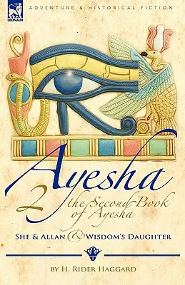 Druhá kniha Ayesha-She a Allan & Dcéra múdrosti - The Second Book of Ayesha-She and Allan & Wisdom's Daughter