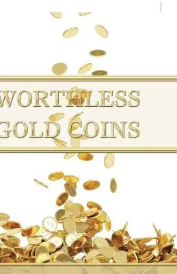 Bezcenné zlaté mince - Worthless Gold Coins