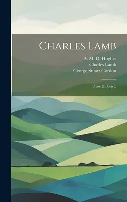 Charles Lamb: Próza a poézia; - Charles Lamb: Prose & Poetry;